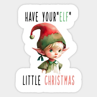 Have Your Elf A Little Christmas Sticker